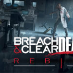 Breach and Clear Deadline Rebirth Free Download