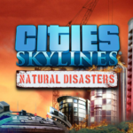 Cities Skylines Natural Disasters Free Download