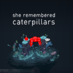 She Remembered Caterpillars Free Download